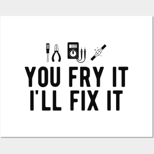 Electrician - You fry it I'll fix it Posters and Art